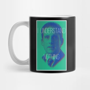 I Understand Nothing v2 Mug